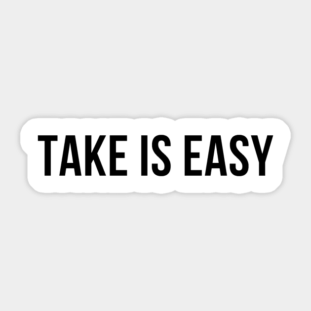 Take is easy Sticker by Red_Apple